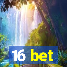 16 bet