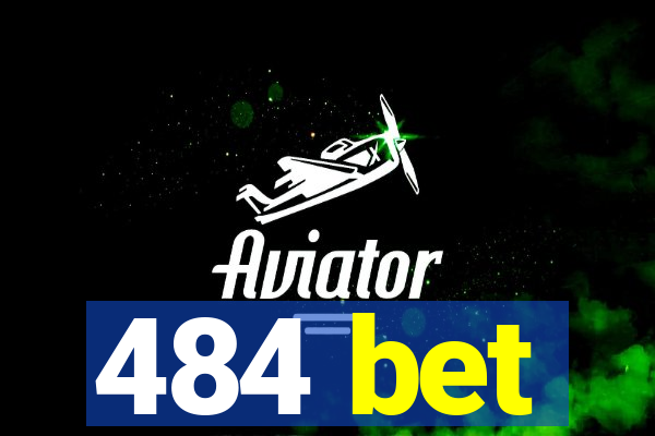 484 bet