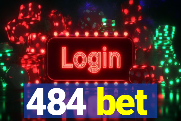 484 bet