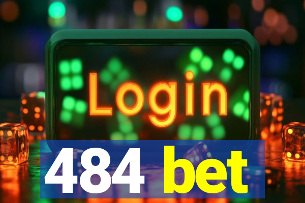 484 bet