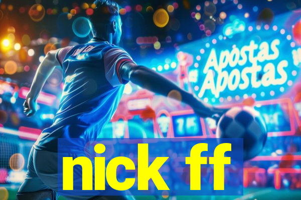 nick ff