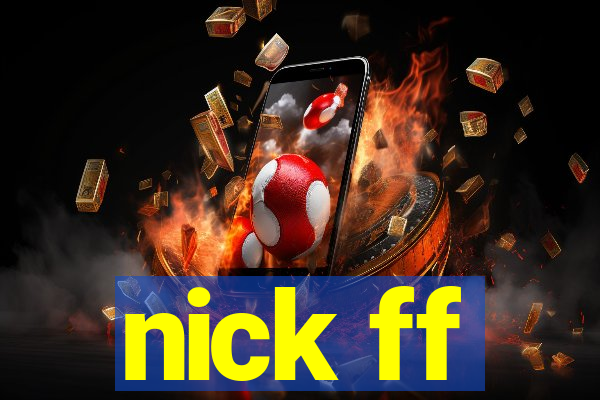 nick ff