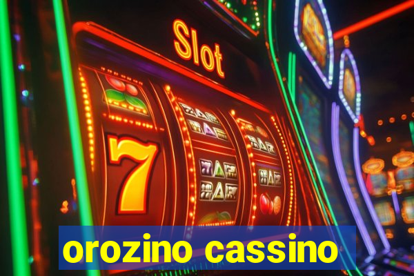 orozino cassino