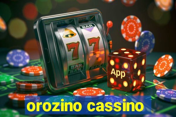 orozino cassino