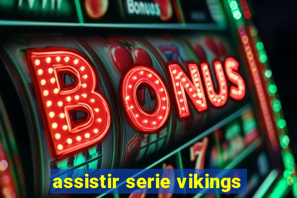 assistir serie vikings