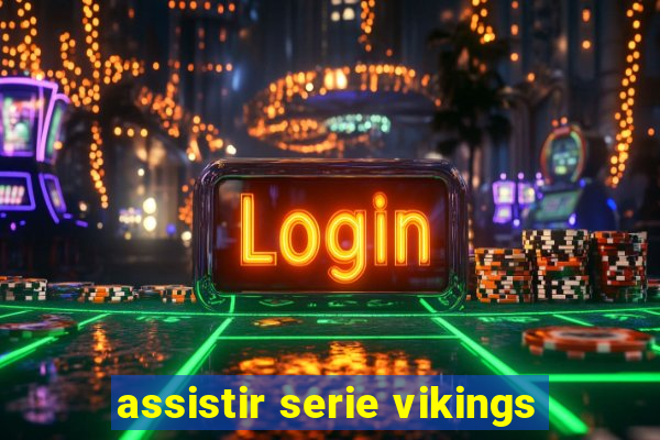 assistir serie vikings