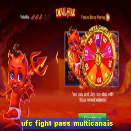 ufc fight pass multicanais