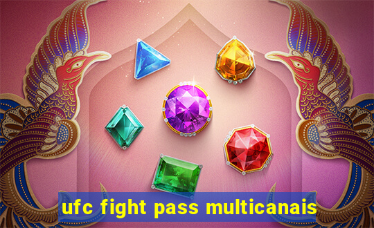 ufc fight pass multicanais