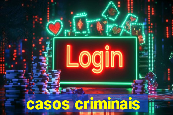 casos criminais