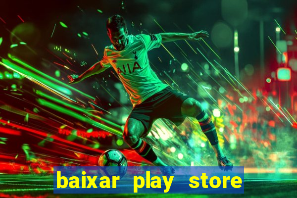 baixar play store para pc baixaki