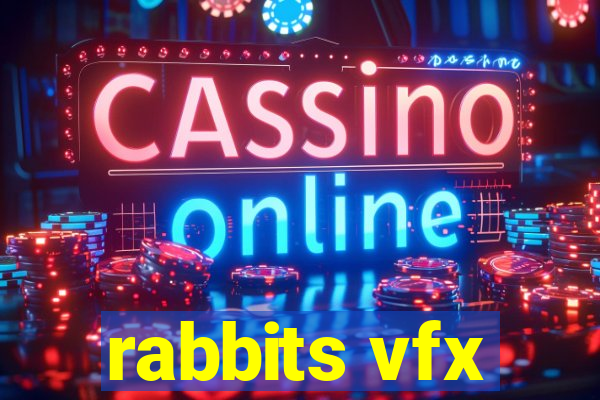 rabbits vfx