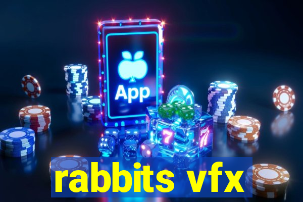 rabbits vfx