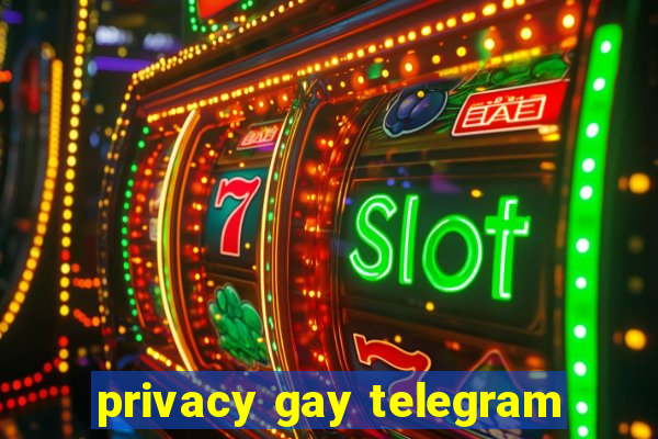 privacy gay telegram