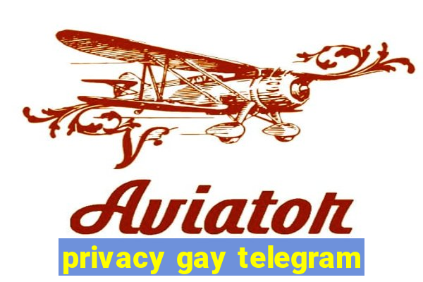 privacy gay telegram