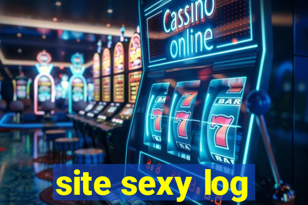 site sexy log