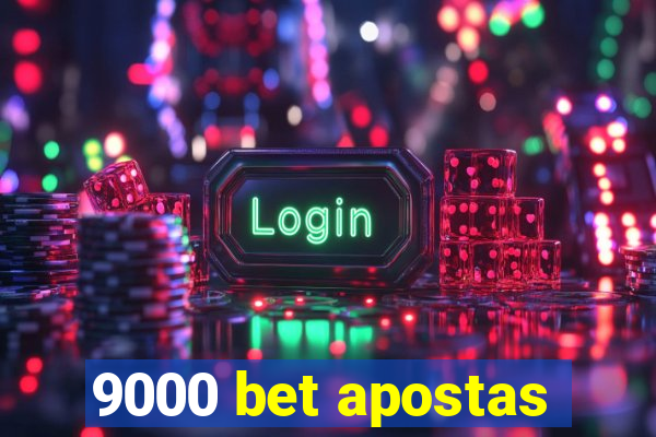 9000 bet apostas