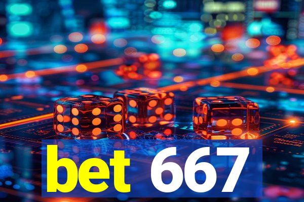 bet 667