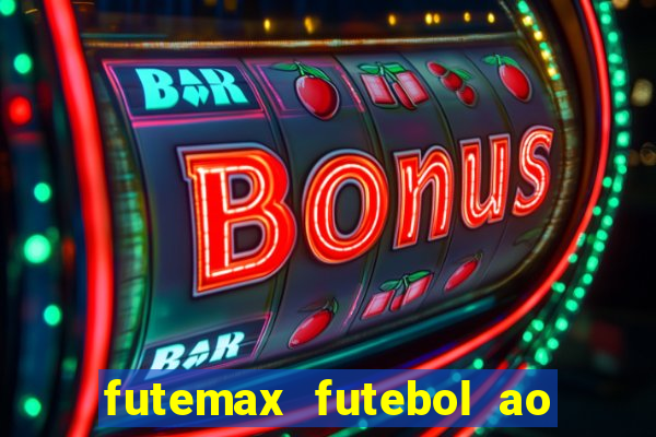 futemax futebol ao vivo online