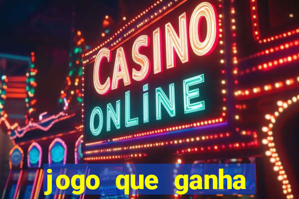 jogo que ganha dinheiro de verdade sem deposito