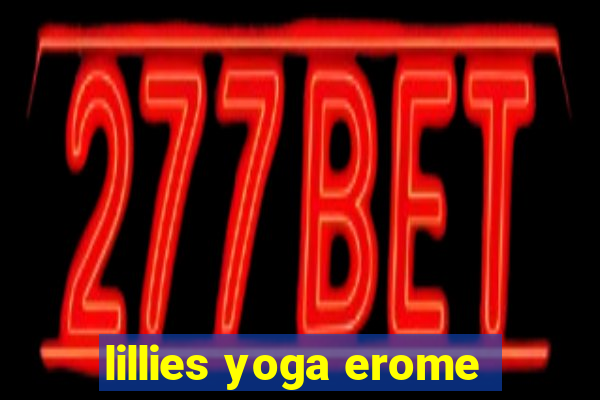 lillies yoga erome