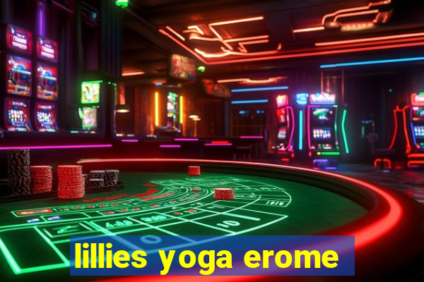 lillies yoga erome