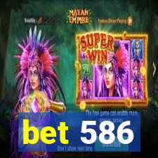 bet 586