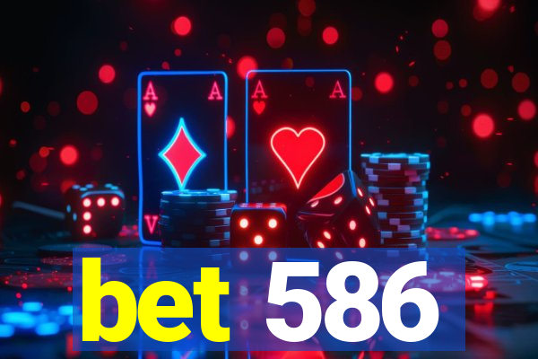 bet 586