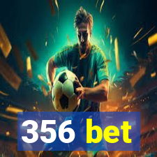 356 bet