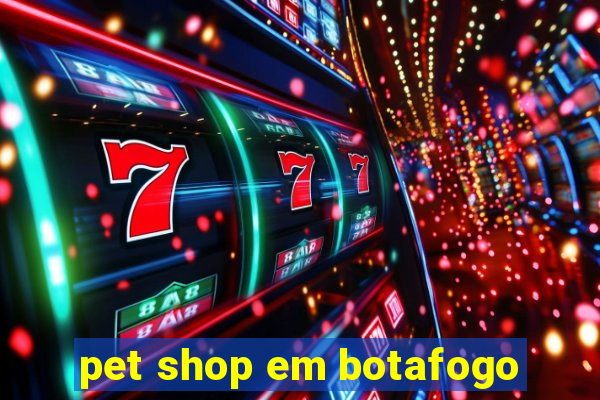 pet shop em botafogo