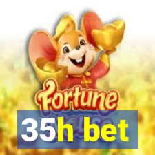 35h bet