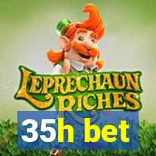 35h bet