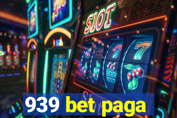 939 bet paga