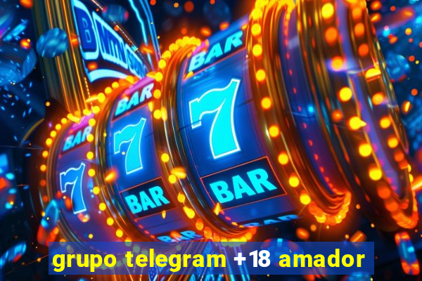 grupo telegram +18 amador