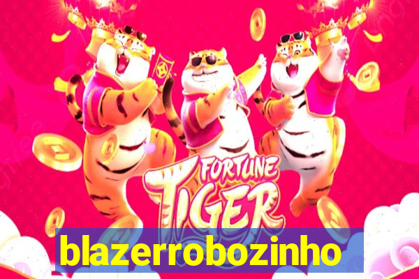 blazerrobozinho