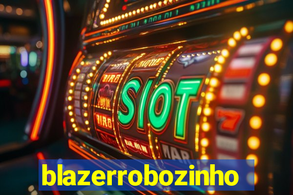 blazerrobozinho