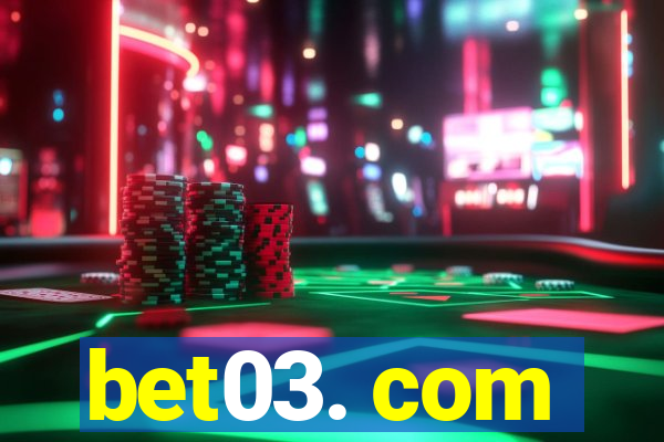 bet03. com