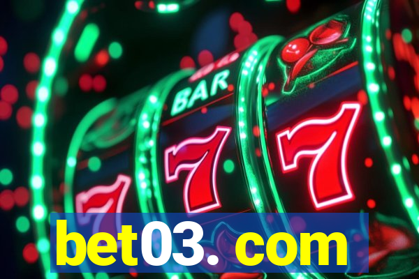 bet03. com