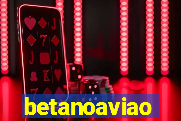 betanoaviao