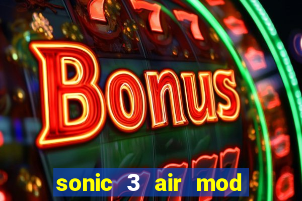 sonic 3 air mod extra slot shadow