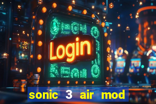 sonic 3 air mod extra slot shadow