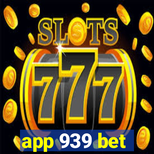 app 939 bet