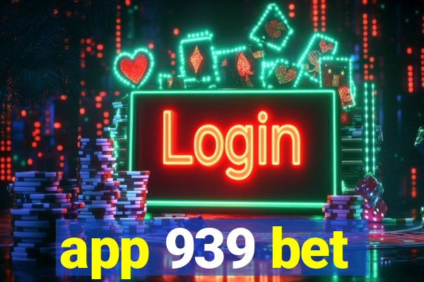 app 939 bet