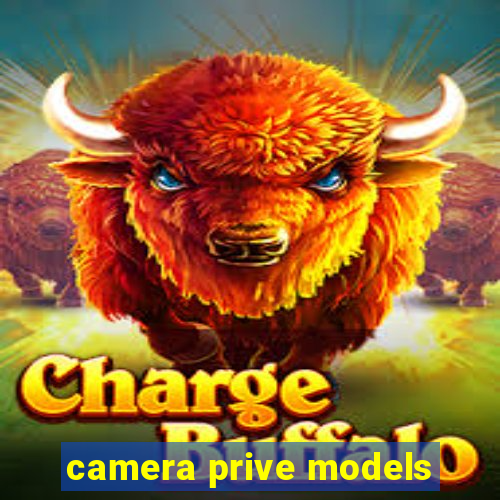 camera prive models