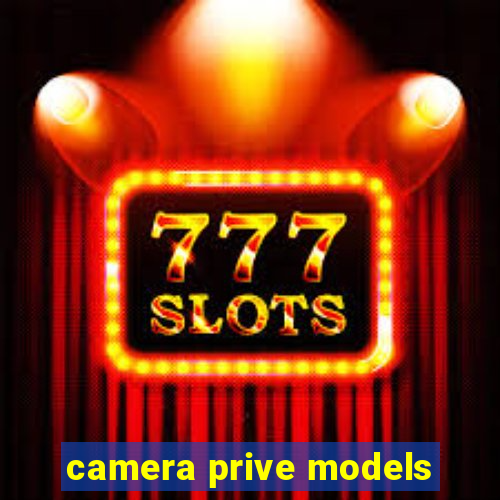 camera prive models