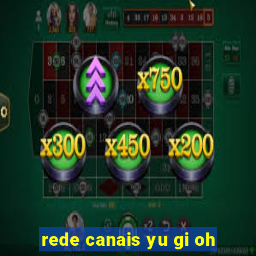 rede canais yu gi oh