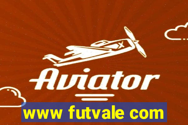 www futvale com