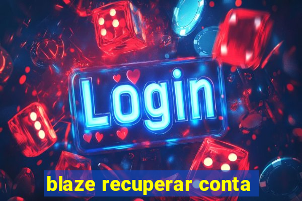 blaze recuperar conta