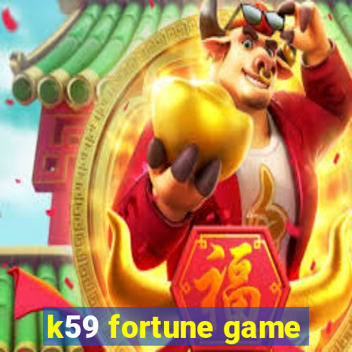 k59 fortune game