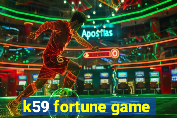 k59 fortune game