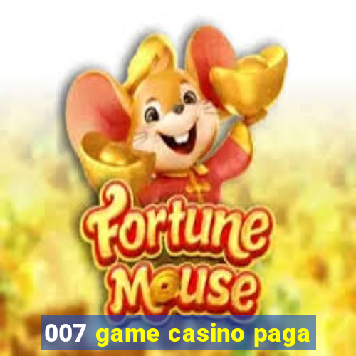 007 game casino paga